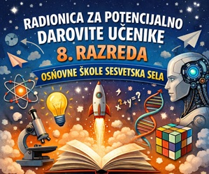 Obavijest o održavanju radionice za potencijalno darovite učenike 8. razreda
